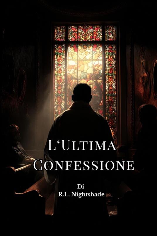 L'Ultima Confessione - R.L. Nightshade - ebook