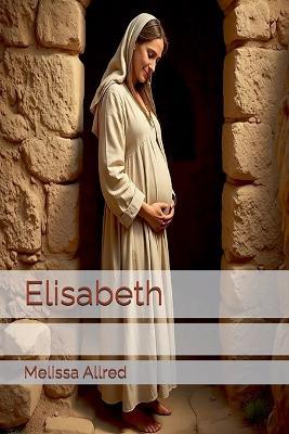 Elisabeth - Melissa Allred - cover