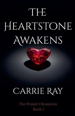 The Heartstone Awakens - Carrie Ray - cover
