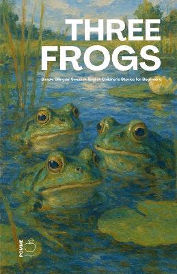 Three Frogs: Simple Bilingual Swedish-English Children's Stories for Beginners - Pomme Bilingual - cover
