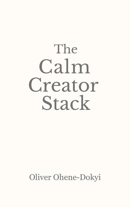The Calm Creator Stack