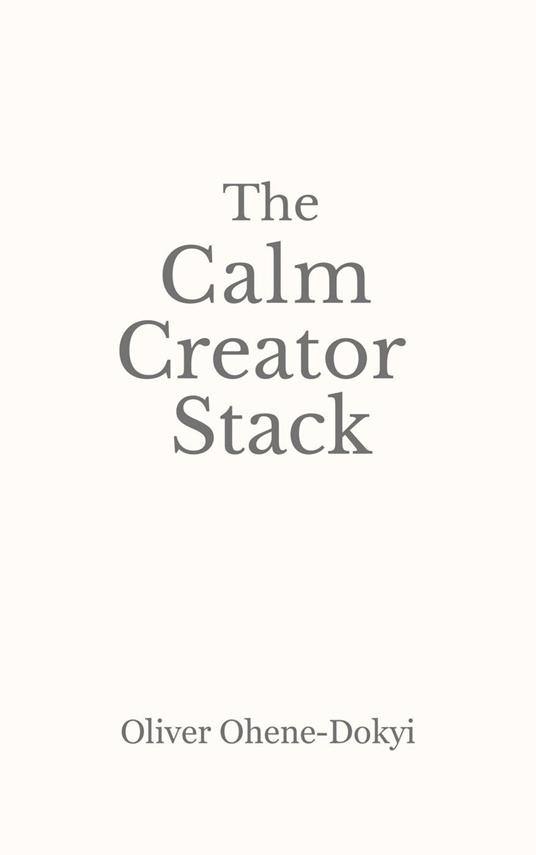 The Calm Creator Stack