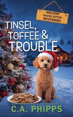 Tinsel, Toffee and Trouble - C A Phipps - cover