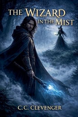 The Wizard In The Mist - C C Clevenger - cover