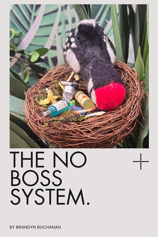 The No Boss System