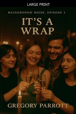 It's A Wrap - Gregory Parrott - cover