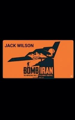 Bomb Iran - Jack Wilson - cover