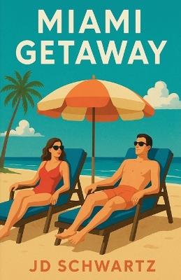 Miami Getaway - Jd Schwartz - cover
