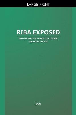 Riba Exposed: How Islam Challenges the Global Interest System - Maa - cover