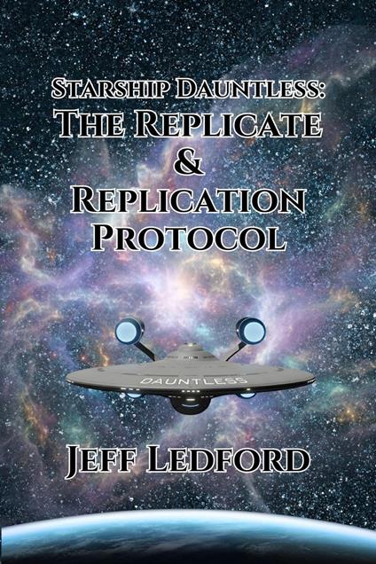 Starship Dauntless: The Replicate & Replication Protocol