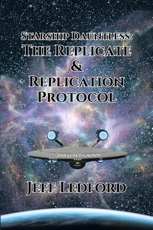 Starship Dauntless: The Replicate & Replication Protocol