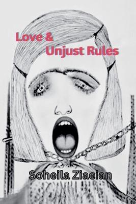 Love & Unjust Rules - Soheila Ziaeain - cover