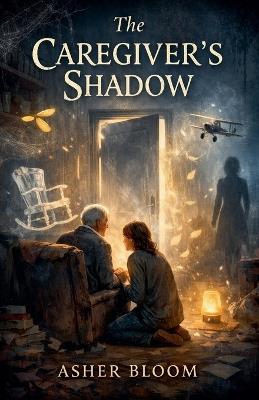 The Caregiver's Shadow - Asher Bloom - cover