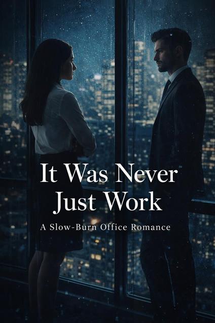 “It Was Never Just Work” - Chanchal Jhanwar - ebook