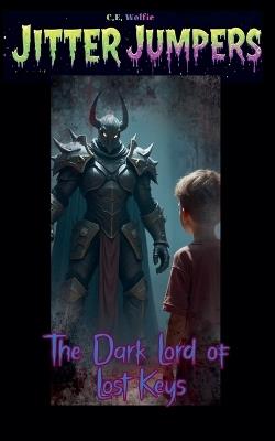 The Dark Lord of Lost Keys - C E Wolfie - cover