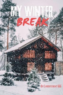 My Winter Break - Chrisfferent 666 - cover