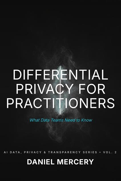 Differential Privacy for Practitioners