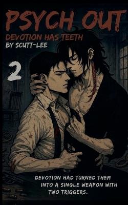 Psych Out: Devotion Has Teeth - Scutt-Lee - cover