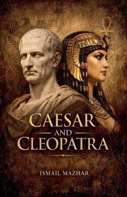 Caesar and Cleopatra - Ismail Mazhar - cover