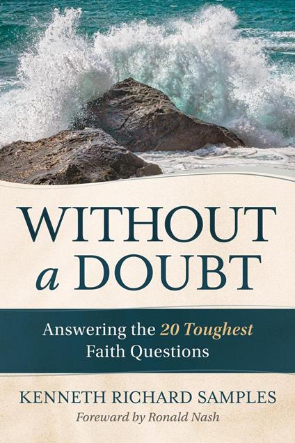 Without a Doubt: Answering the 20 Toughest Faith Questions