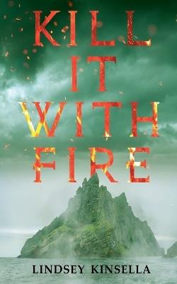 Kill It with Fire - Lindsey Kinsella - cover