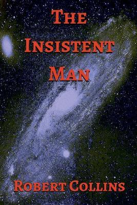 The Insistent Man - Robert L Collins - cover
