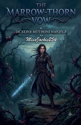 The Marrow -Thorn Vow - Missjackie254 - cover