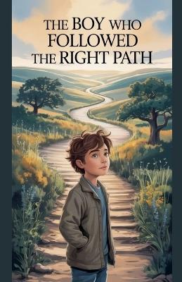 The Boy Who Followed the Right Path - Daniel K Bright - cover
