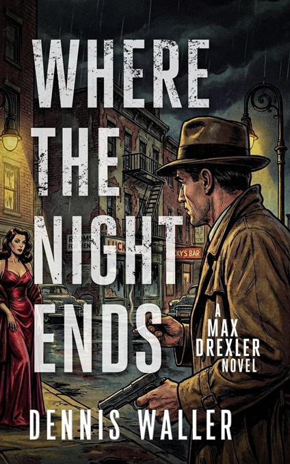 Where the Night Ends - A Max Drexler Novel