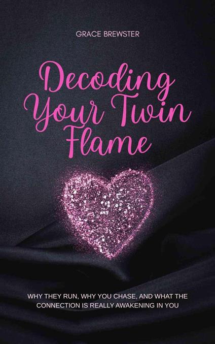 Decoding Your Twin Flame: Why They Run, Why You Chase, and What the Connection Is Really Awakening in You