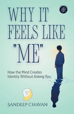 Why It Feels Like "Me" - Sandeep Chavan - cover