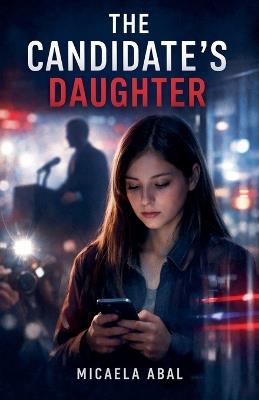 The Candidate's Daughter - Micaela Abal - cover