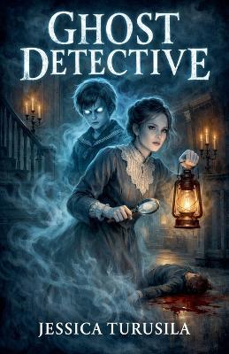 Ghost Detective - Jessica Turusila - cover