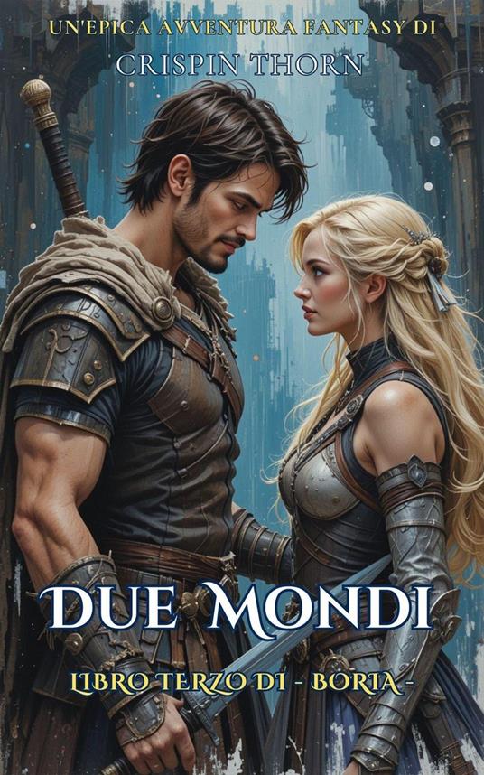 Due Mondi - Crispin Thorn - ebook