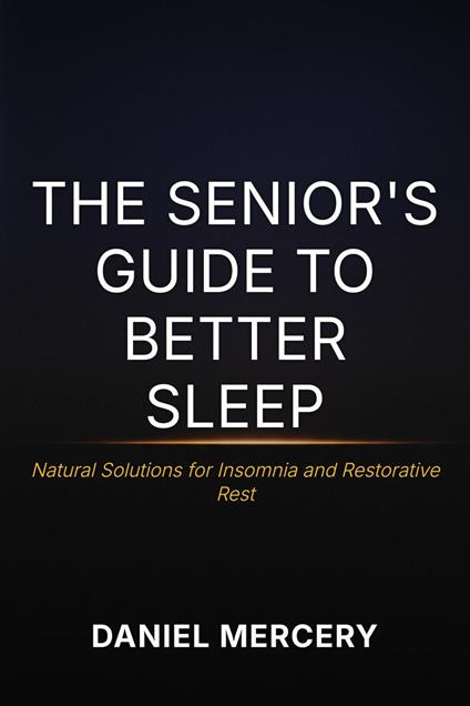 The Senior’s Guide to Better Sleep