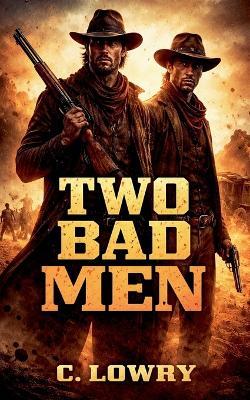 Two Bad Men - C Lowry - cover