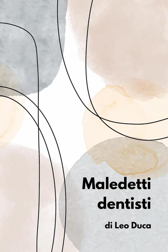 MALEDETTI DENTISTI - Leo Duca - ebook