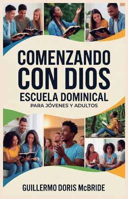 Comenzando con Dios: Escuela Dominical - Guillermo Doris McBride - cover