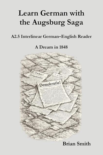Learn German with the Augsburg Saga - A2.5 Interlinear German–English Reader