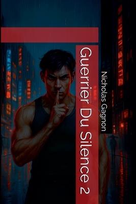 Guerrier Du Silence 2 - Nicholas Gagnon - cover