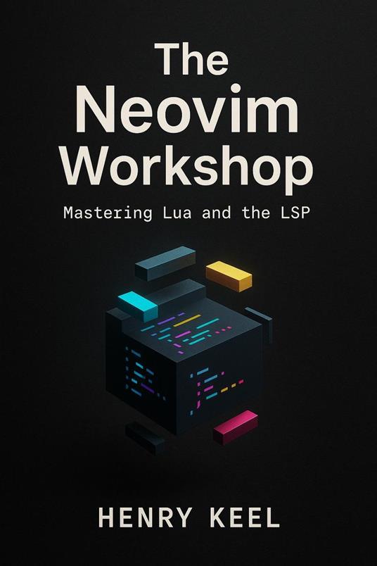 The Neovim Workshop: Mastering Lua and the LSP