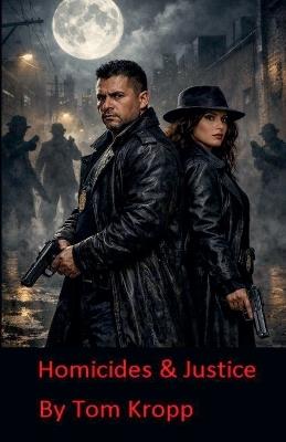 Homicides & Justice - Tom Kropp - cover