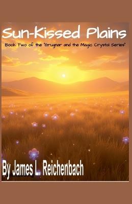 Sun-Kissed Plains - James L Reichenbach - cover