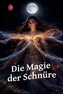 Die Magie der Schnüre - Angeline A Rubi - cover