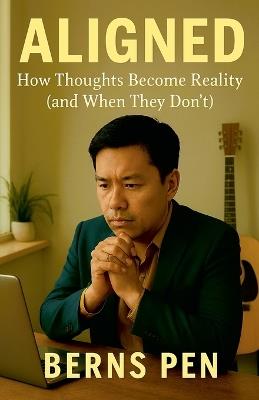 Aligned: How Thoughts Become Reality (and When They Don't) - Bernspen - cover
