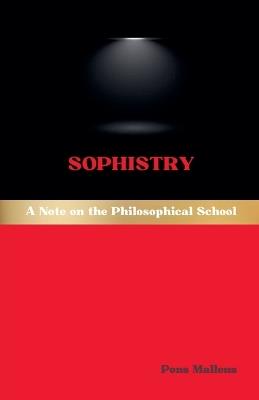 Sophistry: A Note on the Philosophical School - Pons Malleus - cover