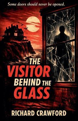 The Visitor Behind The Glass - Richard Crawford - cover
