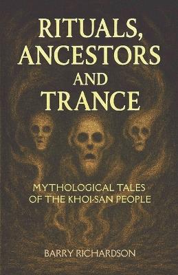 Rituals, Ancestors and Trance - Barry Richardson - cover