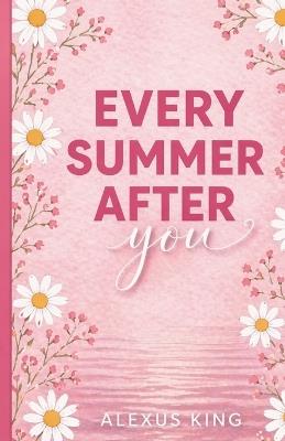 Every Summer After You - Alexus King - cover