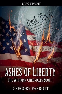 Ashes of Liberty - Gregory Parrott - cover